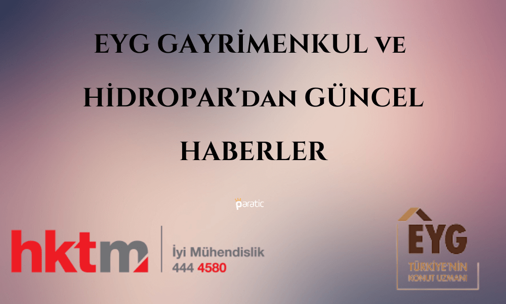 EYG Gayrimenkul Yeni Bağışını, Hidropar İş Sözleşmesini Duyurdu