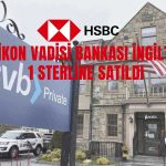 HSBC, Silikon Vadisi Bankası İngiltere’yi Satın Aldı