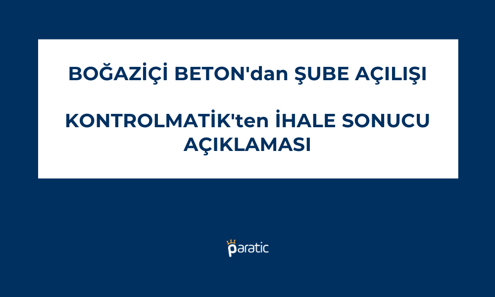 Kontrolmatik ve Boğaziçi Beton’dan Yatımcısına Olumlu Haberler