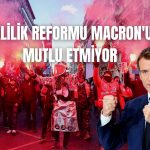 Macron Sessizliğini Bozarak Emeklilik Reformu Şart Dedi