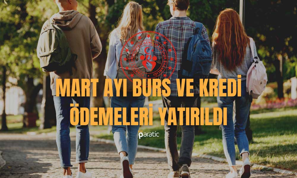 Öğrencilerin Mart Ayı Burs ve Öğrenim Kredisi Hesaplara Yattı