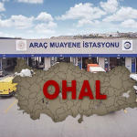 OHAL İlan Edilen İllerdeki Araçların Muayene Süresi Uzatıldı