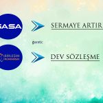 SASA Sermaye Artırımını, BRLSM ise Yeni Sözleşmesini Duyurdu