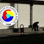 TOBB Açıkladı! Şubat’ta Kapanan Şirket Sayısı Arttı