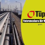 Tüpraş’tan Bir Müjde Daha! 2. Kez Temettü Verebilir
