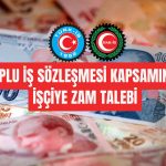 TÜRK-İŞ ve HAK-İŞ’ten Kamu İşçisine Zam Talebi