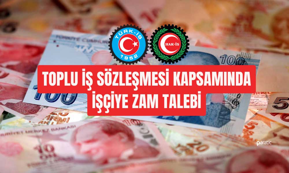 TÜRK-İŞ ve HAK-İŞ’ten Kamu İşçisine Zam Talebi