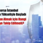 BIST 100 Yeni Haftaya 4839 Puandan Başladı! Borsada Neler Oluyor?