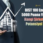 BIST 100’de Günlük Artış Yüzde 3! Hangi Hisselerde Potansiyel Var?