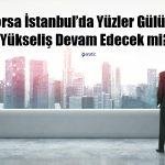 Borsada İyimser Hava Sürüyor! Endeks 5124 Puana Yükseldi