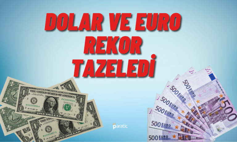 Döviz Kurlarında Yükseliş Hızlandı! Dolar ve Euro Rekor Kırdı