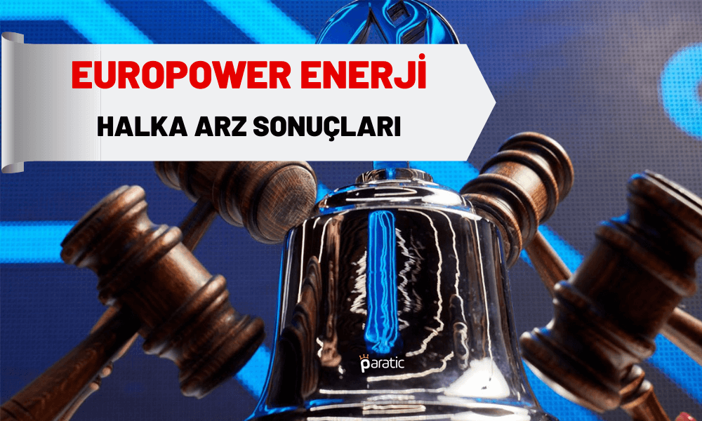 Europower Halka Arz Sonuçları Açıklandı: Rekorlar Yerle Bir Oldu