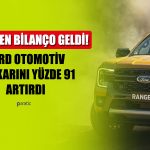 Ford Otomotiv’den 2023’ün İlk Çeyreğinde 5,3 Milyar TL Kar