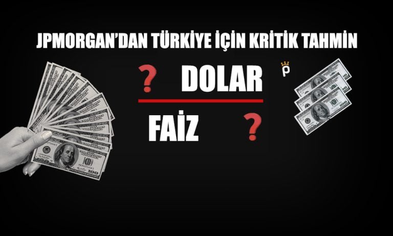 JPMorgan’dan Türkiye için Dikkat Çeken Faiz ve Dolar Tahmini!