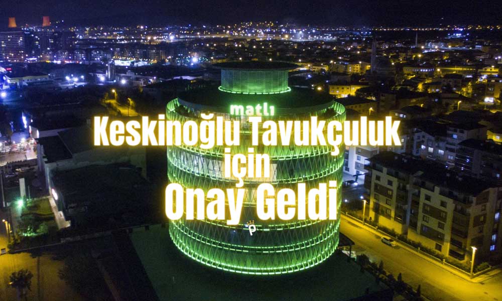 Matlı Holding Piliç Sektöründe Elini Güçlendiriyor