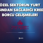 Özel Sektörün Yurt Dışı Kredi Borcu 1,4 Milyar Dolar Azaldı