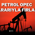 Petrolde OPEC Etkisi! Fiyatlar Yüzde 8 Yükseldi