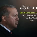 Reuters Açıkladı! Türkiye’de Enflasyon Düşecek, Faiz Artacak