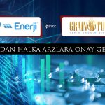 SPK, Graınturk Tarım ve CW Eneji’nin Halka Arzını Onayladı