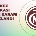 TCMB Seçim Öncesi Son Faiz Kararını Açıkladı!