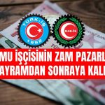 TÜRK-İŞ: Hükümetten Kamu İşçisi için Yeni Zam Teklifi Geldi