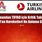 Uzman THYAO ve ASTOR’u Yorumladı! Tahminler Ne?