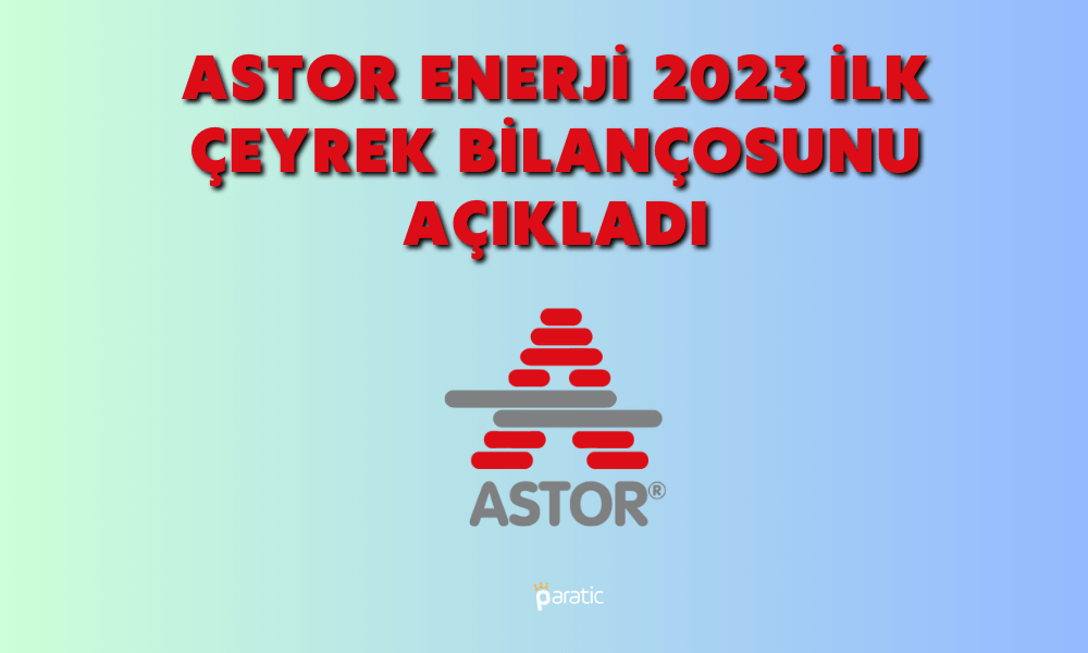 Astor Bilançoda da Şov Yaptı! Karını 2’ye Katladı