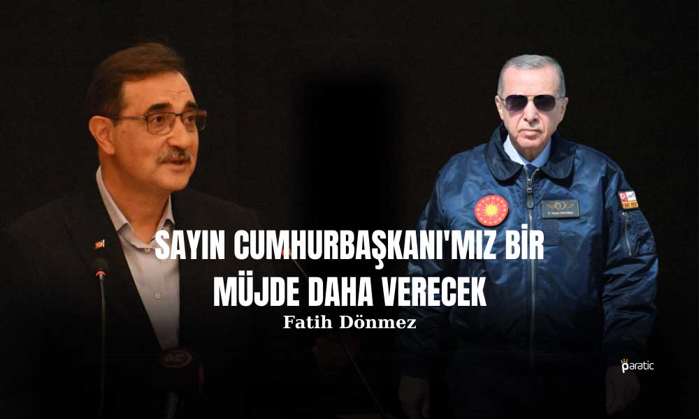 Bakan Dönmez Erdoğan’ın Petrolle ilgili Müjde Vereceğini Duyurdu