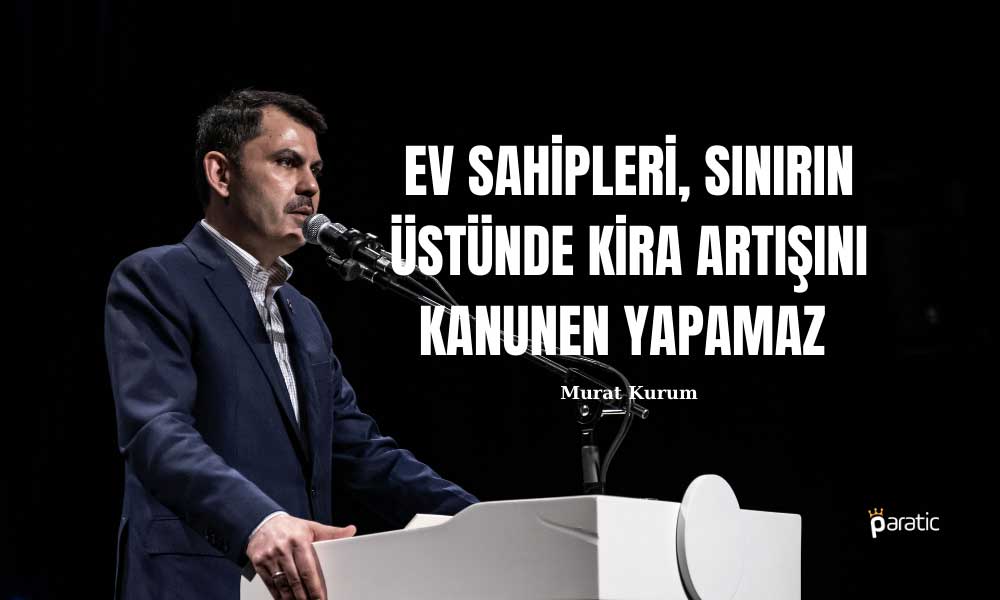 Bakan Kurum’dan Kiracıya Destek: Kira Artış Sınırı için Uyardı!