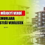 Bakan Müjdeyi Verdi! Memurlara Kira Desteği Geliyor