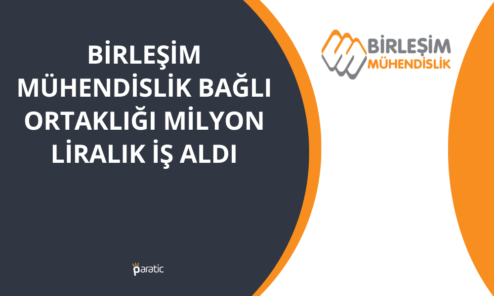 Birleşim Mühendislik 517 Milyon Liralık Sözleşme İmzaladı