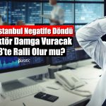 Borsa İstanbul 2 Gün Dayanabildi! Piyasalar Kabineyi Bekliyor
