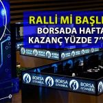 Borsada Seçim Sonrası Toparlanma Sürüyor: Günlük Kazanç Yüzde 3’ü Aştı