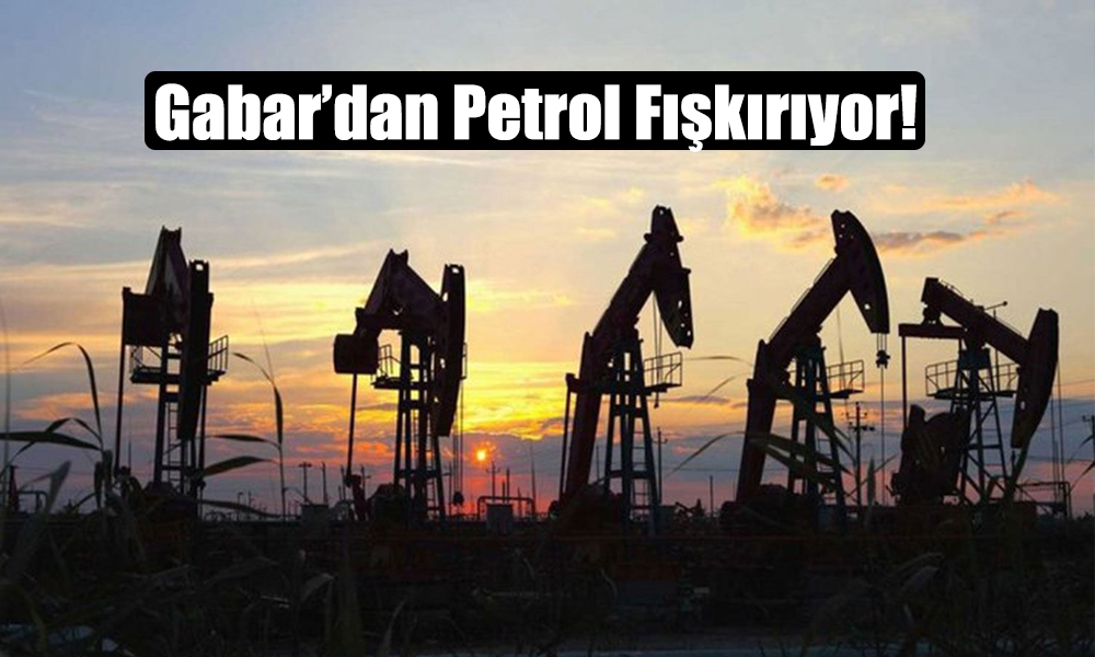 Gabar’dan Yeni Müjde! Vali Yoğun Petrol Bulunduğunu Açıkladı