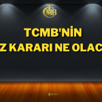 Gözler Merkez Bankası’nda! Bu Hafta Faiz Kararı Açıklanacak