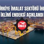 Türkiye’nin İhracat İklimi Endeksi Nisan’da 53,1’e Yükseldi