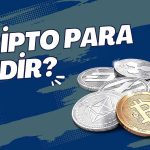 Kripto Para Nedir?