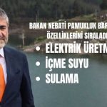 Nebati: Pamukluk Barajı’nın Milli Ekonomiye Katkısı 500 Milyon Lira