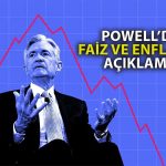 Powell’dan Faiz Açıklaması: Beklenenden Daha Az Artırabiliriz