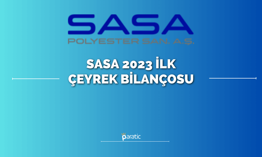 SASA Bilançosu Açıklandı: Kardaki Artış Zayıf Oldu