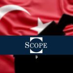 Scope Ratings: Cumhurbaşkanı Değişse de Türkiye’nin Eli Güçlü Değil