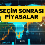 Seçim Sonuçları Sonrası Piyasalara Genel Bakış
