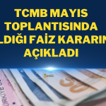 TCMB Faiz Kararını Açıkladı: Mayıs’ta da Sabit Bıraktı