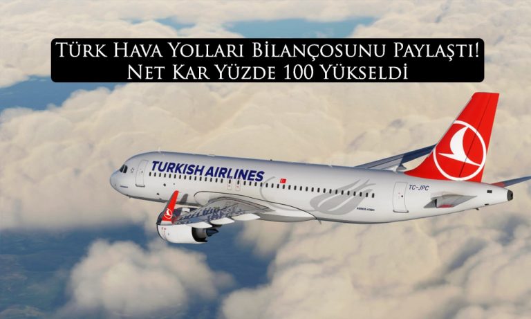 Türk Hava Yolları’ndan Güzel Haber: Net Kar yüzde 100 Arttı