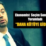 Ünlü Ekonomist Konuştu: Çok Fazla Belirsizlik Var!