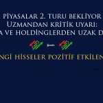 Uzman Siyasi Süreçten Pozitif Ayrışabilecek Hisseleri Açıkladı