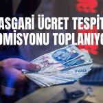 Asgari Ücret Temmuz Pazarlığında Görüşmeler Hızlandı