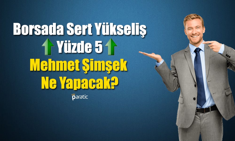 Borsada Taşlar Yerine Oturdu! Endeks Yüzde 5 Değer Kazandı