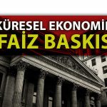 Büyük Merkez Bankaları Mayıs’ta Faiz Artırımlarını Sürdürdü