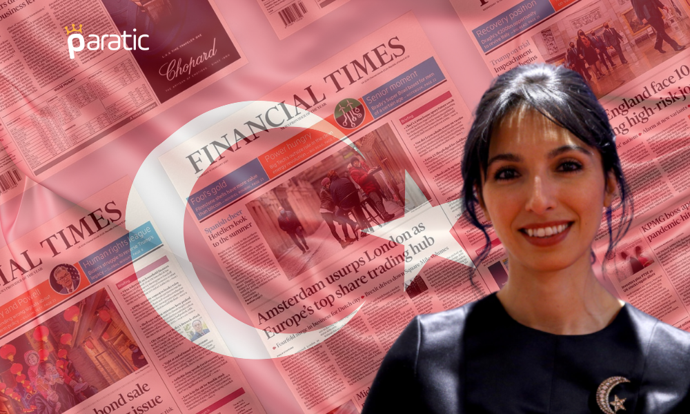 Financial Times: Gaye Erkan Türkiye’nin Sorunlarını Üstlendi